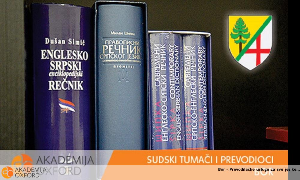 Bor - Prevodilačke usluge za sve jezike Bor - Prevodilačke usluge za sve jezike