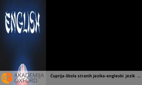 Ćuprija-škola stranih jezika-engleski jezik Ćuprija-škola stranih jezika-engleski jezik