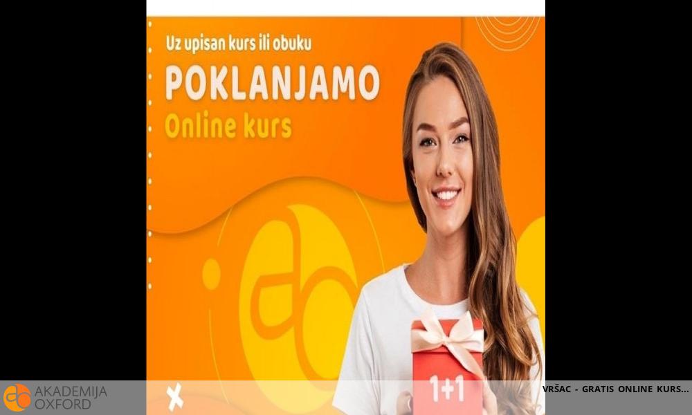 VRŠAC - GRATIS ONLINE KURS VRŠAC - GRATIS ONLINE KURS