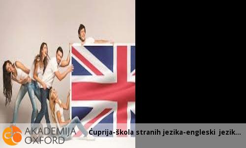 Ćuprija-škola stranih jezika-engleski jezik Ćuprija-škola stranih jezika-engleski jezik