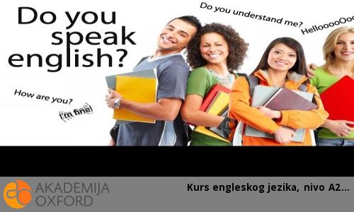 Kurs engleskog jezika, nivo A2 Kurs engleskog jezika, nivo A2