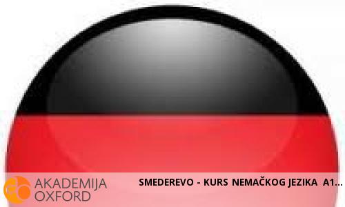 SMEDEREVO - KURS NEMAČKOG JEZIKA A1 SMEDEREVO - KURS NEMAČKOG JEZIKA A1