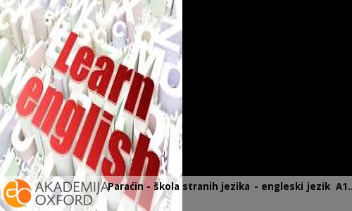 Paraćin - škola stranih jezika - engleski jezik A1 Paraćin - škola stranih jezika - engleski jezik A1