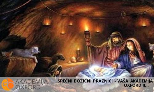SREĆNI BOŽIĆNI PRAZNICI - VAŠA AKADEMIJA OXFORD!!! SREĆNI BOŽIĆNI PRAZNICI - VAŠA AKADEMIJA OXFORD!!!