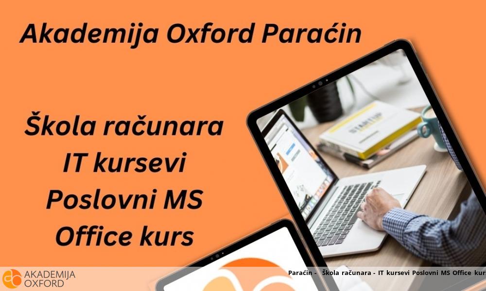 Paraćin - Škola računara - IT kursevi Poslovni MS Office kurs Paraćin - Škola računara - IT kursevi Poslovni MS Office kurs