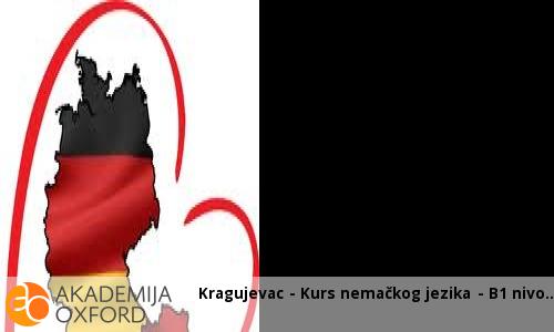 Kragujevac - Kurs nemačkog jezika - B1 nivo Kragujevac - Kurs nemačkog jezika - B1 nivo
