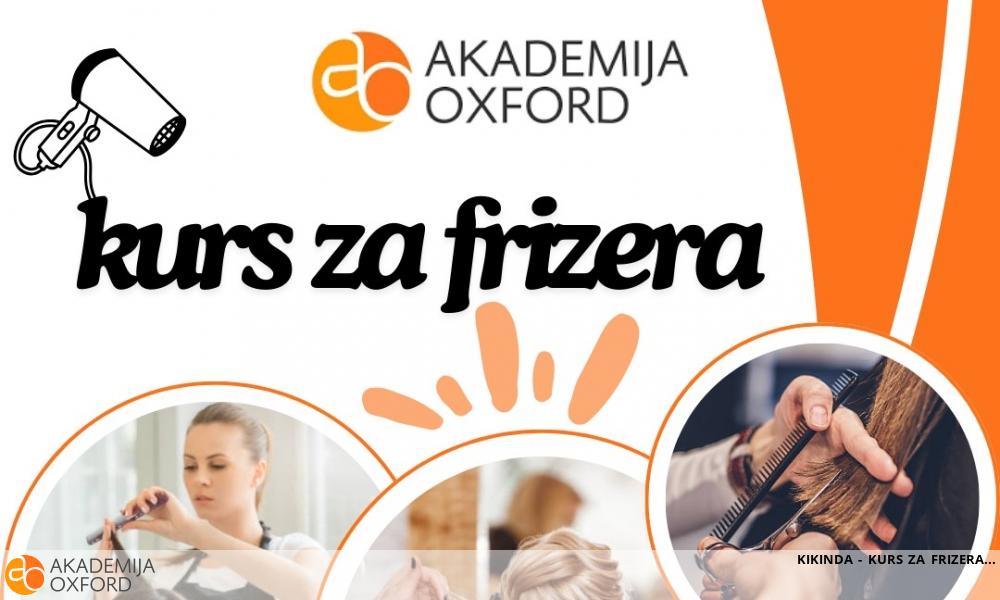 KIKINDA - KURS ZA FRIZERA KIKINDA - KURS ZA FRIZERA