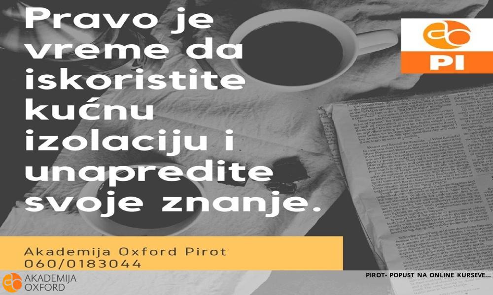 PIROT- POPUST NA ONLINE KURSEVE PIROT- POPUST NA ONLINE KURSEVE