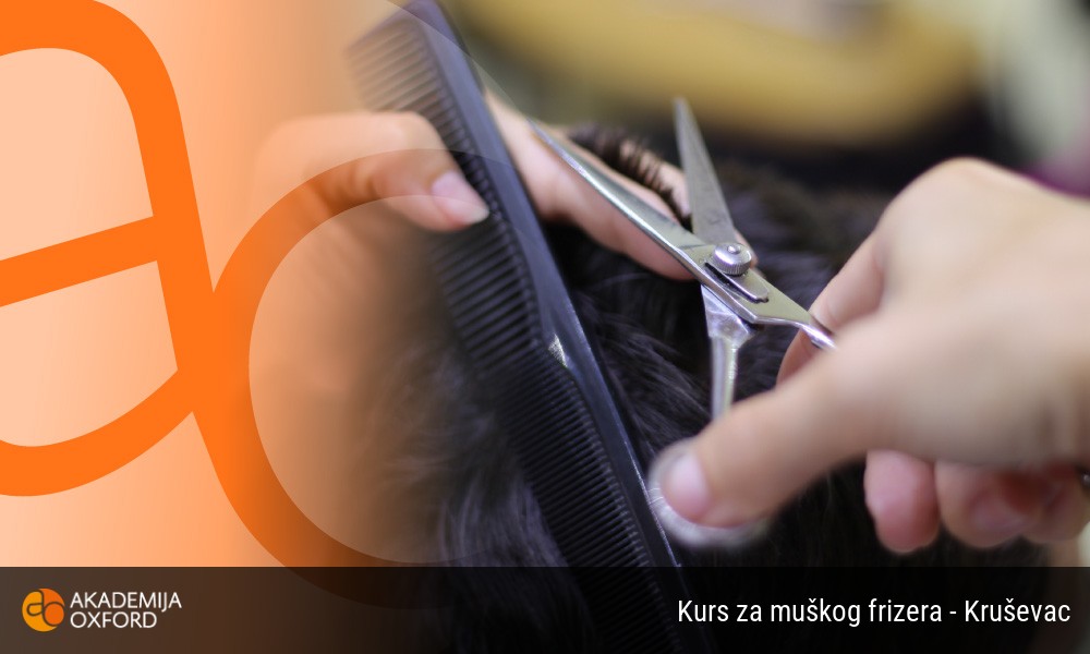 Kurs za muškog frizera - Kruševac
