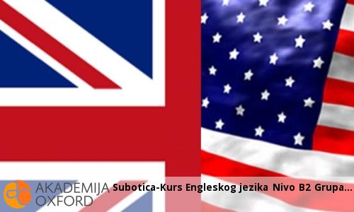 Subotica-Kurs Engleskog jezika Nivo B2 Grupa