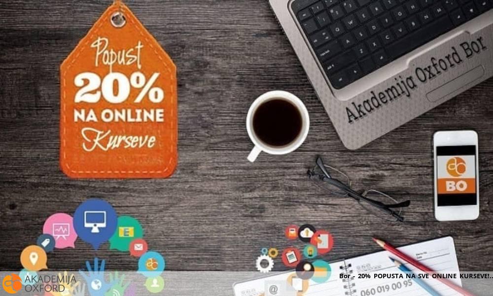 Bor - 20% POPUSTA NA SVE ONLINE KURSEVE! Bor - 20% POPUSTA NA SVE ONLINE KURSEVE!