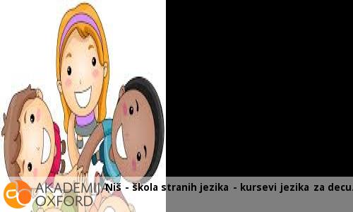 Niš - škola stranih jezika - kursevi jezika za decu Niš - škola stranih jezika - kursevi jezika za decu