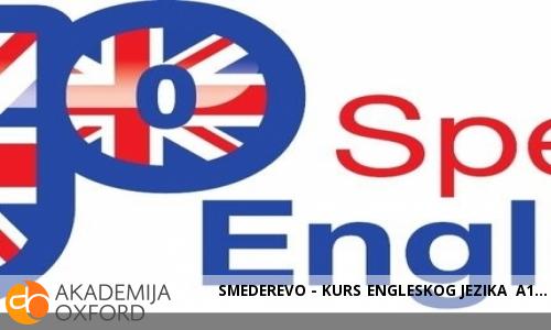 SMEDEREVO - KURS ENGLESKOG JEZIKA A1