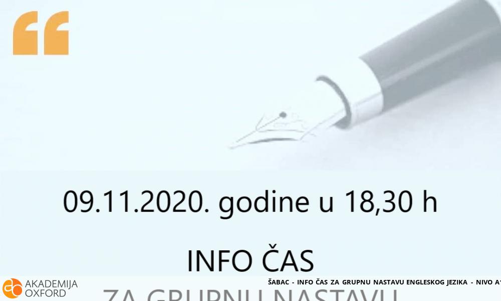 ŠABAC - INFO ČAS ZA GRUPNU NASTAVU ENGLESKOG JEZIKA - NIVO A1 ŠABAC - INFO ČAS ZA GRUPNU NASTAVU ENGLESKOG JEZIKA - NIVO A1