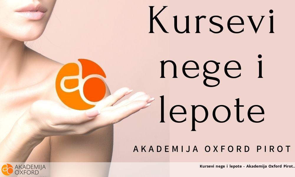 Kursevi nege i lepote - Akademija Oxford Pirot Kursevi nege i lepote - Akademija Oxford Pirot