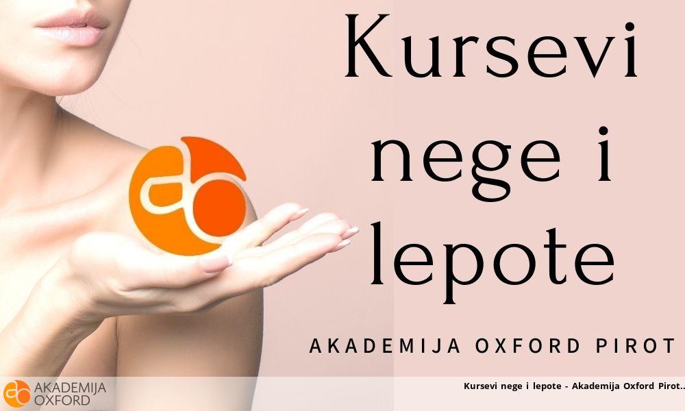 Kursevi nege i lepote - Akademija Oxford Pirot