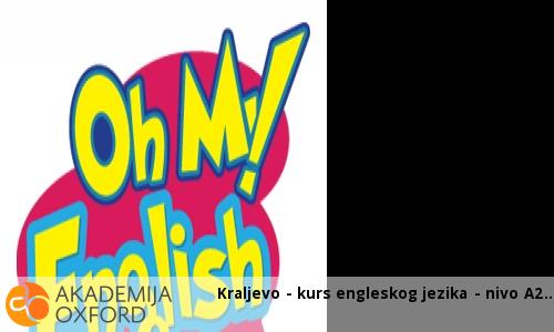 Kraljevo - kurs engleskog jezika - nivo A2 Kraljevo - kurs engleskog jezika - nivo A2