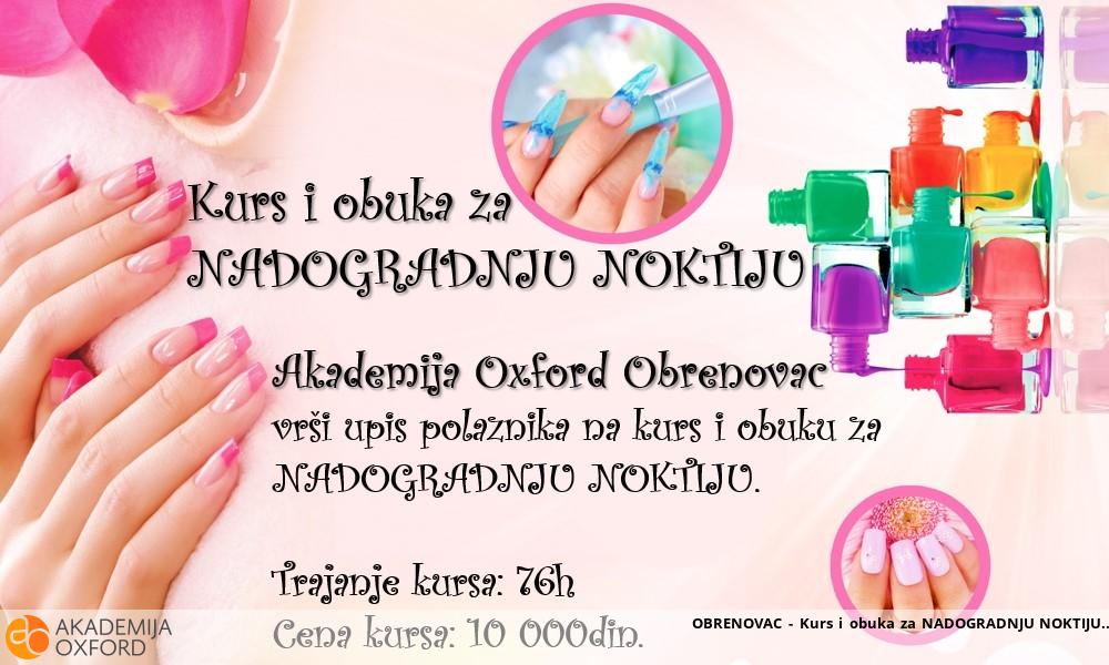 OBRENOVAC - Kurs i obuka za NADOGRADNJU NOKTIJU OBRENOVAC - Kurs i obuka za NADOGRADNJU NOKTIJU
