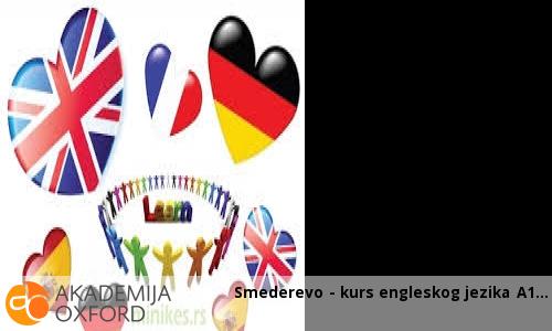 Smederevo - kurs engleskog jezika A1 Smederevo - kurs engleskog jezika A1