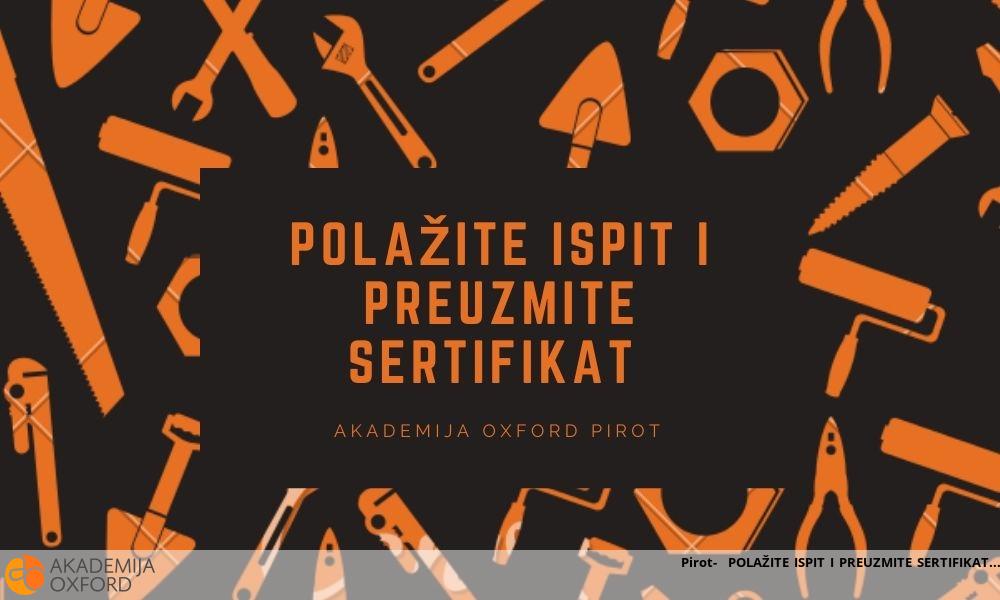 Pirot-  POLAŽITE ISPIT I PREUZMITE SERTIFIKAT