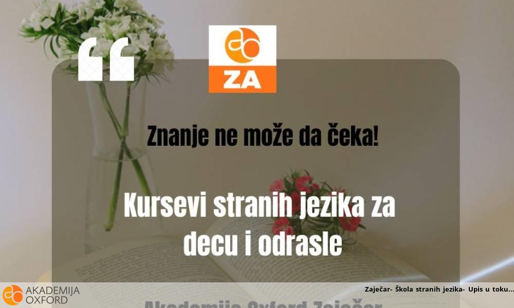 Zaječar- Škola stranih jezika- Upis u toku