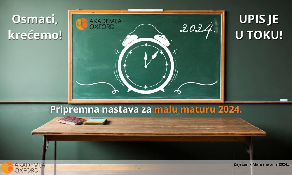 Zaječar - Mala matura 2024