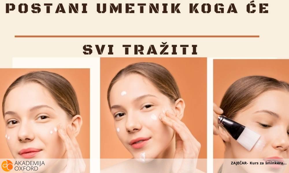 ZAJEČAR- Kurs za šminkera ZAJEČAR- Kurs za šminkera