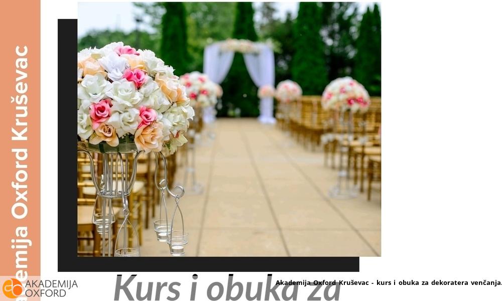 Akademija Oxford Kruševac - kurs i obuka za dekoratera venčanja