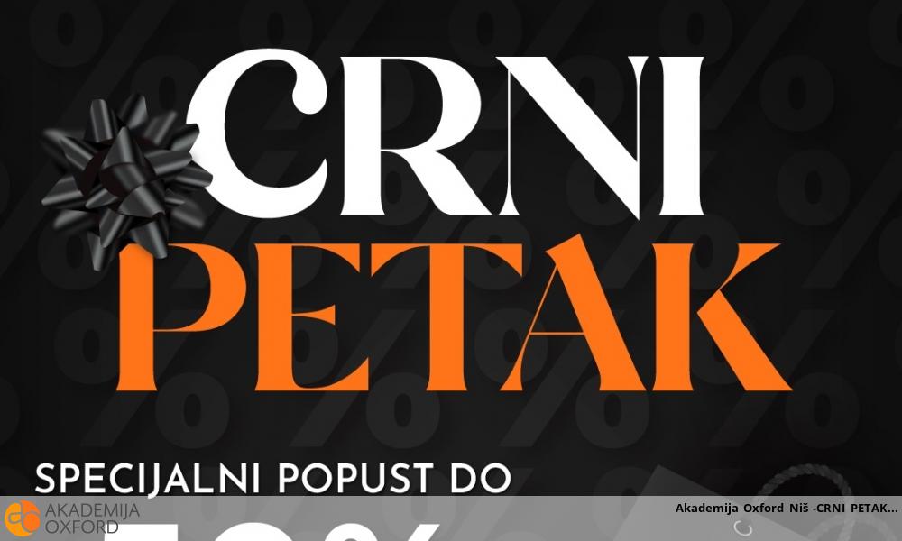 Akademija Oxford Niš -BLACK FRIDAY Akademija Oxford Niš -BLACK FRIDAY