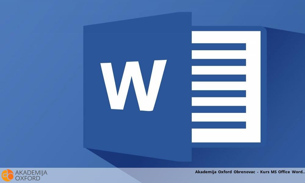 Akademija Oxford Obrenovac - Kurs MS Office Word Akademija Oxford Obrenovac - Kurs MS Office Word