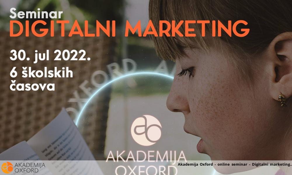 Akademija Oxford - online seminar - Digitalni marketing Akademija Oxford - online seminar - Digitalni marketing