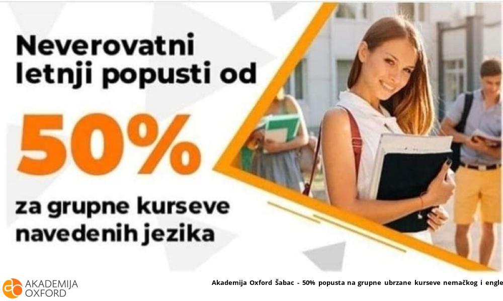 Akademija Oxford Šabac - 50% popusta na grupne ubrzane kurseve nemačkog i engleskog jezika Akademija Oxford Šabac - 50% popusta na grupne ubrzane kurseve nemačkog i engleskog jezika