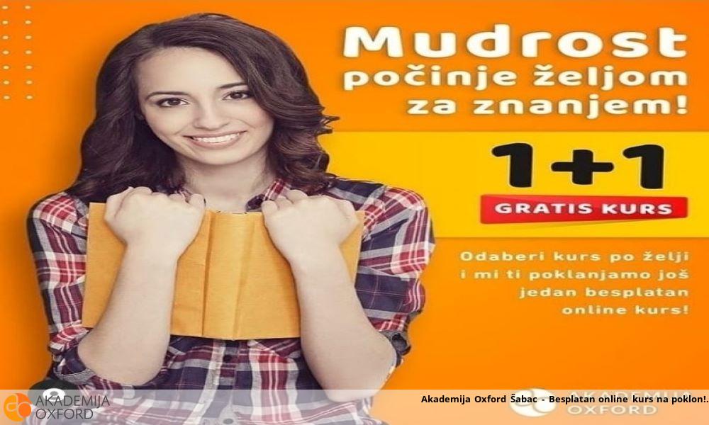 Akademija Oxford Šabac - Besplatan online kurs na poklon! Akademija Oxford Šabac - Besplatan online kurs na poklon!