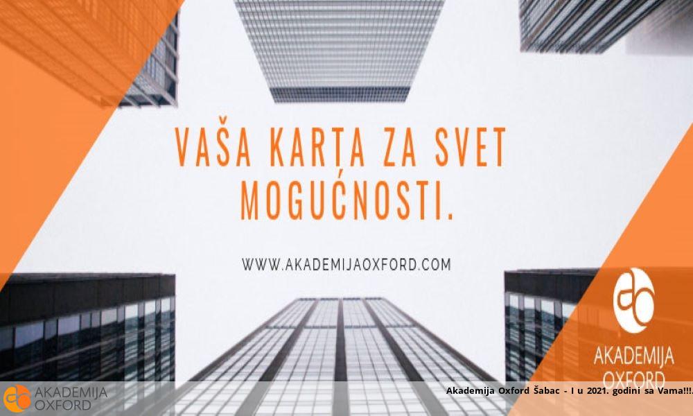 Akademija Oxford Šabac - I u 2021. godini sa Vama!!! Akademija Oxford Šabac - I u 2021. godini sa Vama!!!