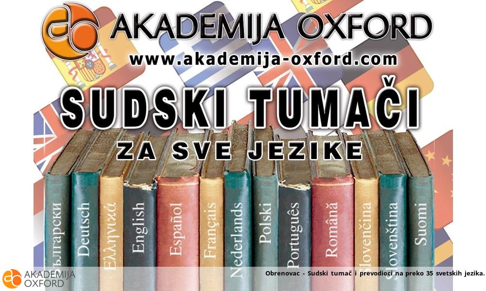 Obrenovac - Sudski tumač i prevodioci na preko 35 svetskih jezika. 