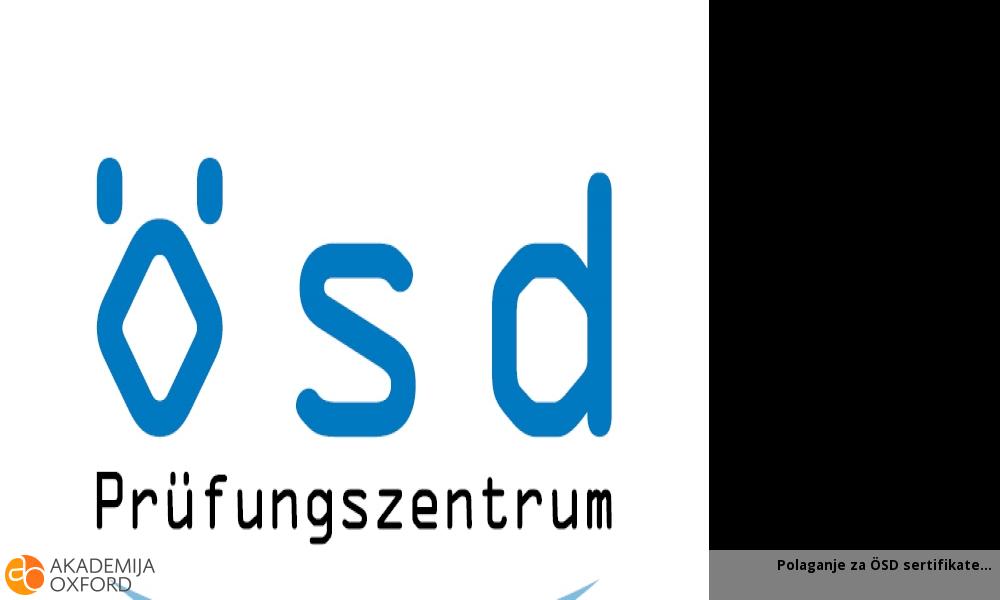 Polaganje za ÖSD sertifikate Polaganje za ÖSD sertifikate