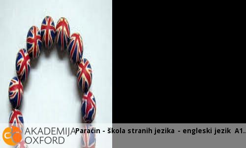 Paraćin - škola stranih jezika - engleski jezik A1 Paraćin - škola stranih jezika - engleski jezik A1