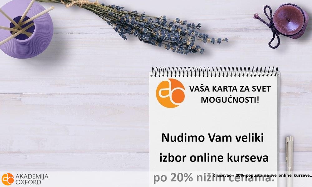 Kruševac - 20% popusta na sve online kurseve Kruševac - 20% popusta na sve online kurseve