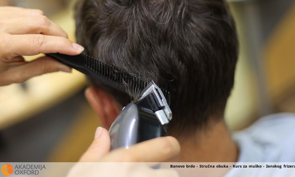 Banovo brdo - Stručna obuka - Kurs za muško - ženskog frizera Banovo brdo - Stručna obuka - Kurs za muško - ženskog frizera