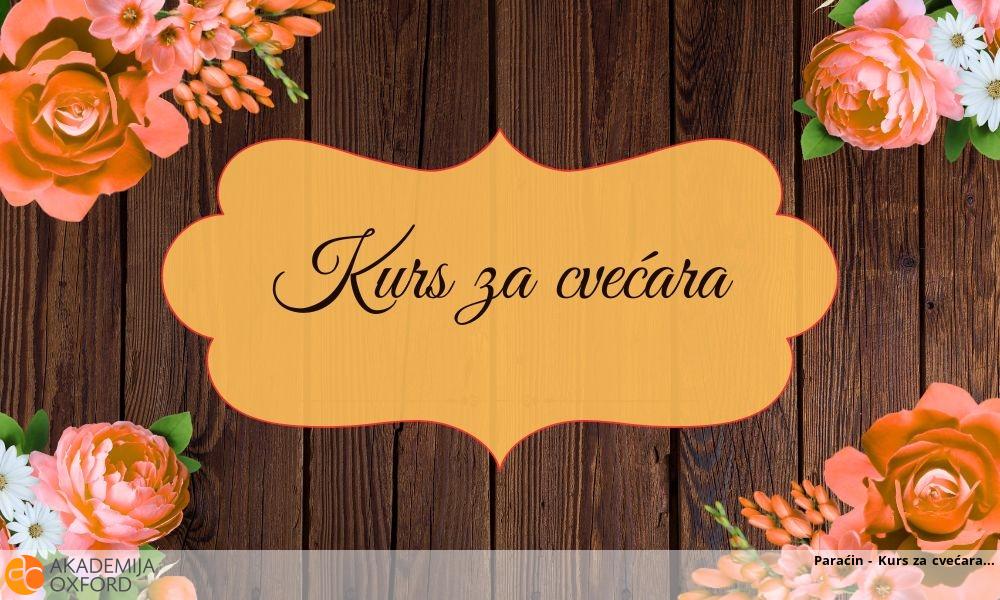 Paraćin - Kurs za cvećara Paraćin - Kurs za cvećara