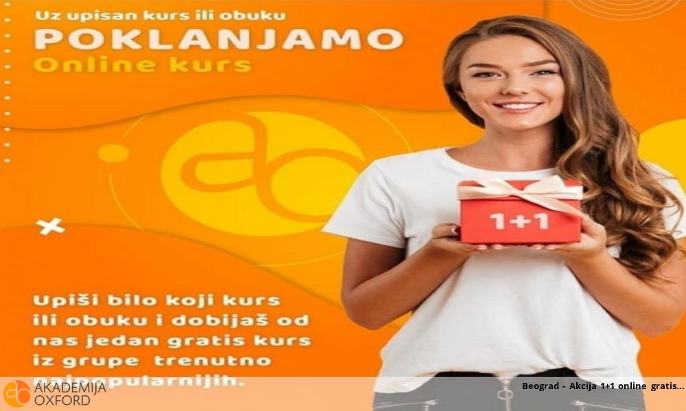 Beograd - Akcija 1+1 online gratis Beograd - Akcija 1+1 online gratis