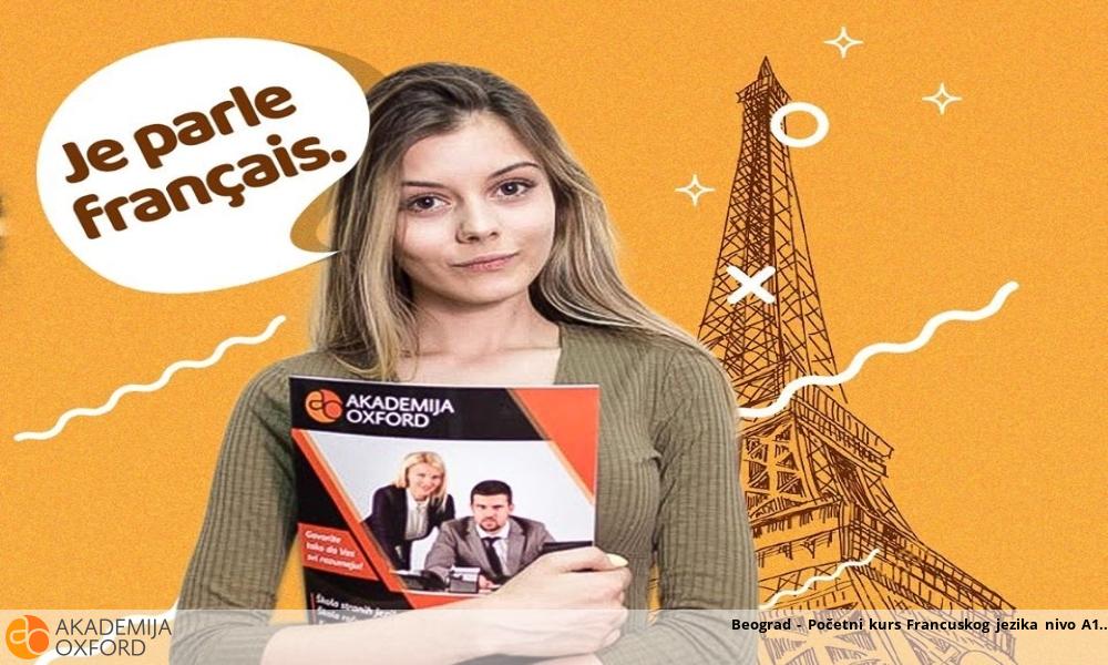 Beograd - Početni kurs Francuskog jezika nivo A1 Beograd - Početni kurs Francuskog jezika nivo A1