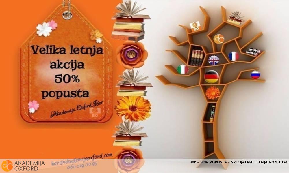 Bor - 50% POPUSTA - SPECIJALNA LETNJA PONUDA! Bor - 50% POPUSTA - SPECIJALNA LETNJA PONUDA!
