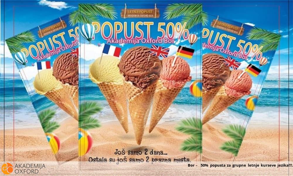Bor -  50% popusta za grupne letnje kurseve jezika!!!