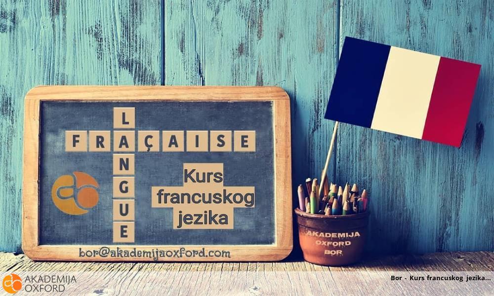 Bor - Kurs francuskog jezika Bor - Kurs francuskog jezika