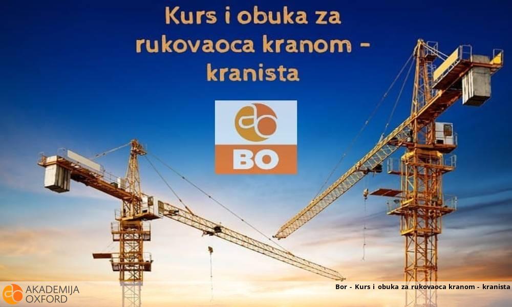 Bor - Kurs i obuka za rukovaoca kranom - kranista Bor - Kurs i obuka za rukovaoca kranom - kranista