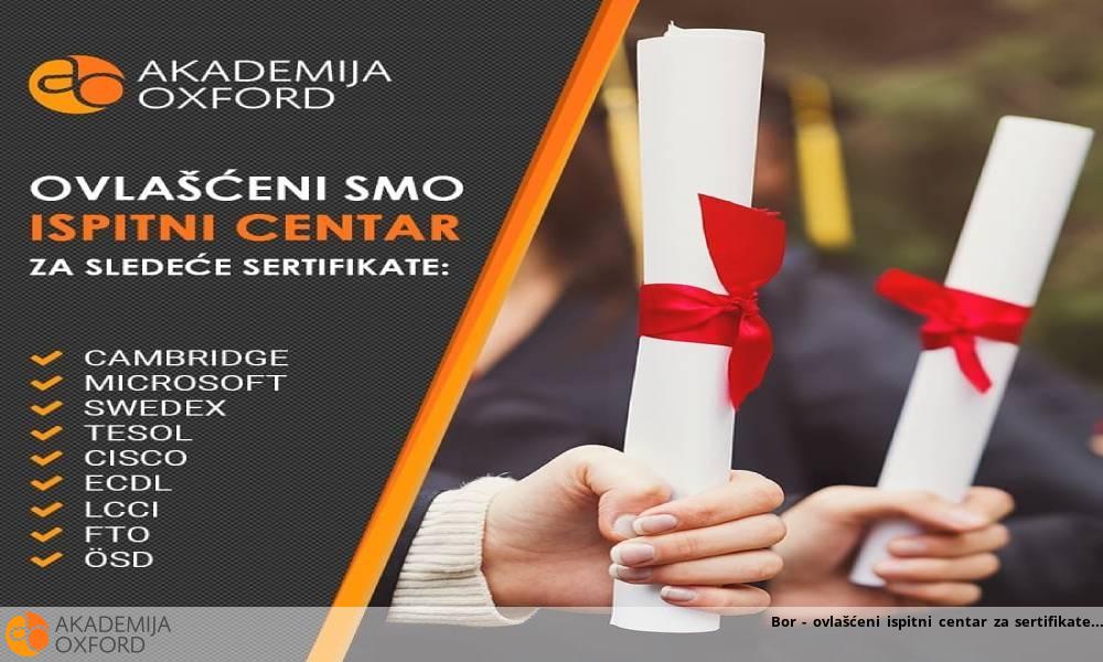 Bor - ovlašćeni ispitni centar za sertifikate Bor - ovlašćeni ispitni centar za sertifikate