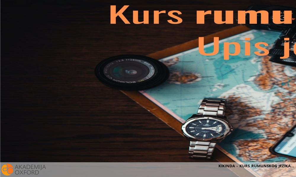 KIKINDA - KURS RUMUNSKOG JEZIKA KIKINDA - KURS RUMUNSKOG JEZIKA