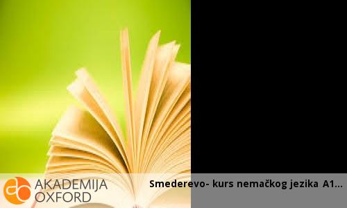 Smederevo- kurs nemačkog jezika A1 Smederevo- kurs nemačkog jezika A1