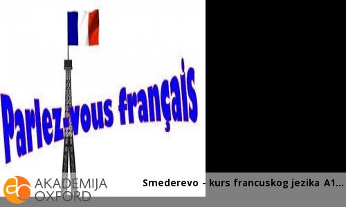 Smederevo - kurs francuskog jezika A1 Smederevo - kurs francuskog jezika A1